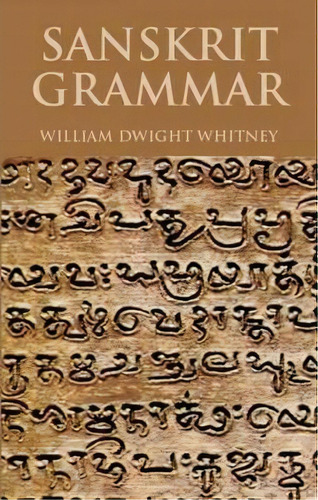 Sanskrit Grammar, De William Dwight Whitney. Editorial Dover Publications Inc, Tapa Blanda En Inglés