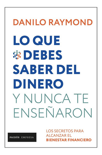 Lo Que Debes Saber Del Dinero De Danilo Raymond Libro 