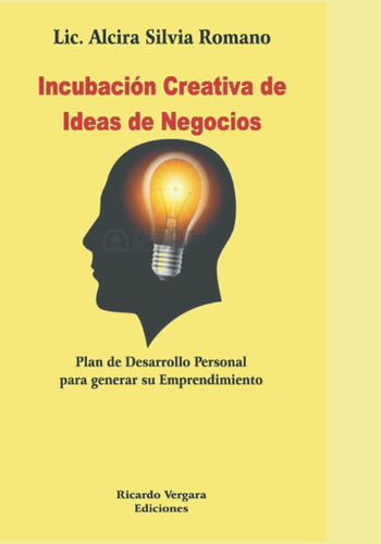 Libro: Incubación Creativa De Ideas De Negocios: Plan De Des