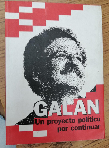 Libro Galan Un  Proyecto Politico Por Continuar