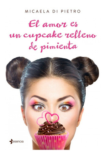 Libro - El Amor Es Un Cupcake Relleno De Pimienta 