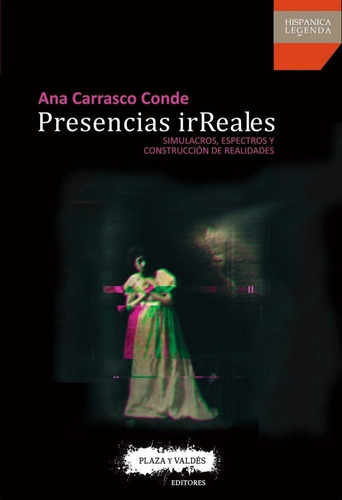 Presencias Irreales - Carrasco Conde, Ana