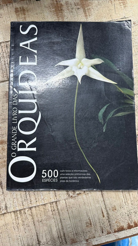 Livro O Grande Livro Das Orquideas - Andrea Calmon [0000]
