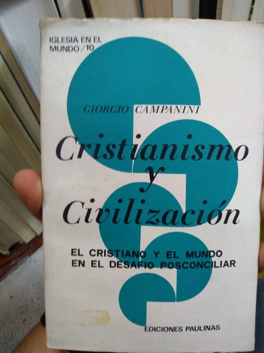 Cristianismo Y Civilización El Cristiano Y El Mundo En El De