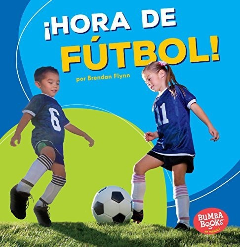 Hora De Futbol Tiempo De Futbol Bumba Books English Version