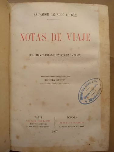 Notas de viage-Colombia y by Camacho Roldan, Salvador