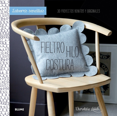 Fieltro, Hilo, Costura - Labores Sencillas,  Christine Leech