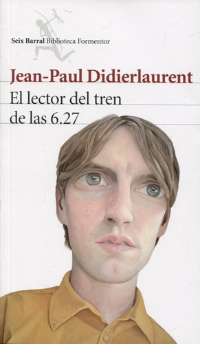 El Lector Del Tren De Las 6.27 - Jean-paul Didierlaurent