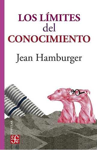Los Límites Del Conocimiento, De Jean Hamburger. Editorial Fce (fondo De Cultura Economica), Tapa Blanda En Español, 1