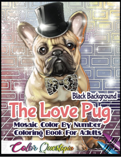 Libro: The Love Pug Mosaic Color By Number Coloring Book For