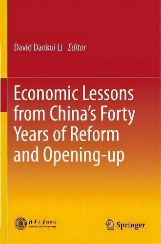 Economic Lessons From China's Forty Years Of Reform And Opening-up, De David Daokui Li., Vol. 1. Editorial Springer, Tapa Dura En Inglés