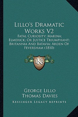 Libro Lillo's Dramatic Works V2: Fatal Curiosity; Marina;...