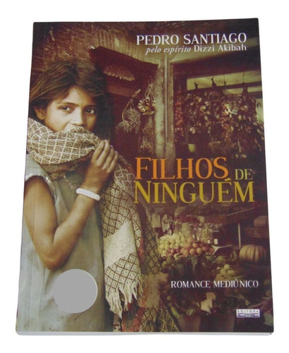 Filhos De Ninguém - Pedro Santiago - Espírito Dizzi Akivah