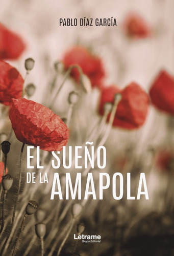 El Sueño De La Amapola - Pablo Díaz García