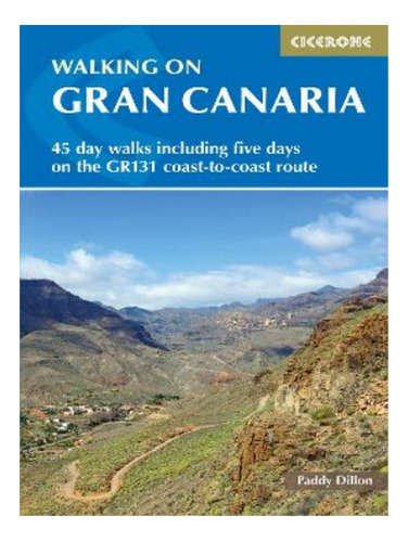 Walking On Gran Canaria - Paddy Dillon. Eb17