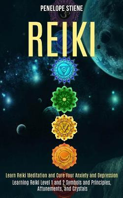 Libro Reiki : Learn Reiki Meditation And Cure Your Anxiet...