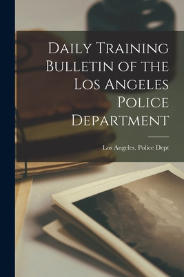 Libro Daily Training Bulletin Of The Los Angeles Police D...