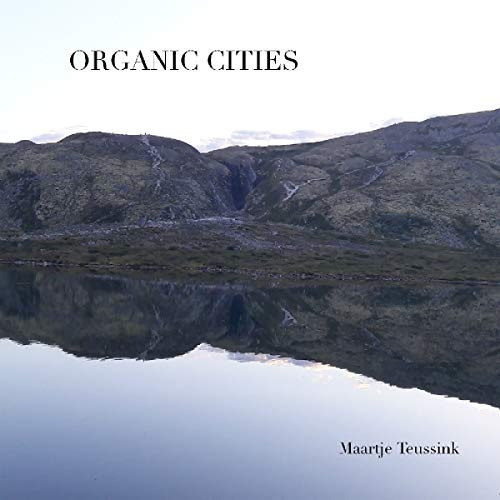 Cd : Maartje Teussink - Organic Cities