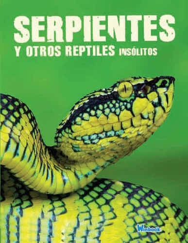 Serpientes Y Otros Reptiles Insólitos - Libro Infantil P.d.