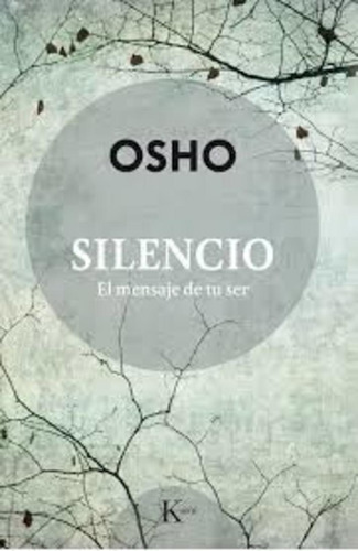 Silencio . El Mensaje De Tu Ser (ed.arg.) - Osho