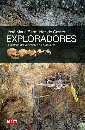 Exploradores La Historia Del Yacimiento De Atapuerca - Be...
