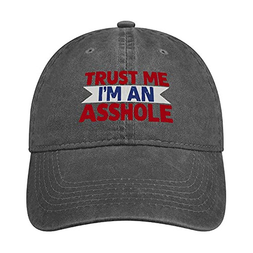 Trust Me, I'm An Asshole - Gorra De Mezclilla Ajustable Unis