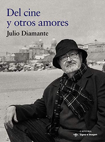 Libro Del Cine Y Otros Amores De Diamante Julio Catedra