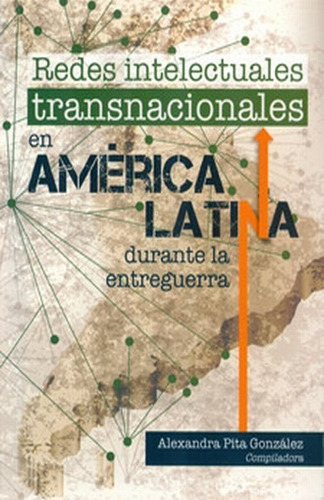 Libro Redes Intelectuales Transnacionales En America La *cjs