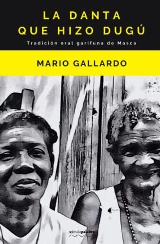 Libro : La Danta Que Hizo Dugu - Gallardo, Mario
