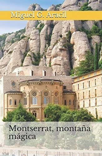Libro: Montserrat, Montaña Mágica: (misticismo, Ovnis, Heter