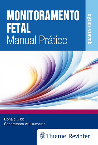 Monitoramento Fetal: Manual Prático, de Gibb, Donald. Editora Thieme Revinter Publicações Ltda, capa mole em português, 2018