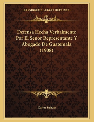 Libro Defensa Hecha Verbalmente Por El Senor Representant...