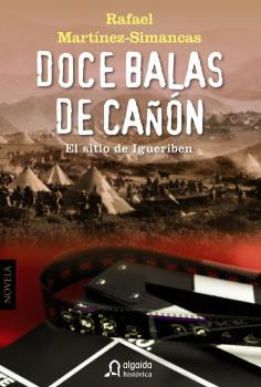 Libro Doce Balas De Cañon Algaida  De Rafael Martinez Algaid