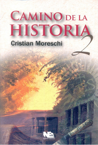 Camino De La Historia 2, de Moreschi Cristian. Editorial Nuevos Editores, tapa blanda, edición 1 en español