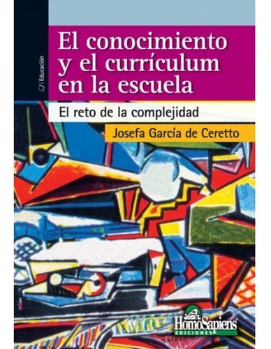 El Conocimiento Y El Curriculum En La Escuela - Homo Sapie 