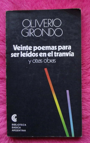 Veinte Poemas Para Ser Leidos En El Tranvia Oliverio Girondo