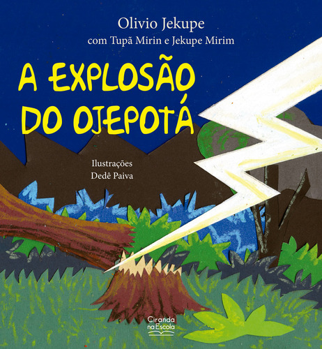 Explosao Do Ojepota, A: A Explosão Do Ojepotá, De Mirim, Jekupe. Infantil, Vol. Literatura Infantil. Editorial Ciranda Na Escola, Tapa Mole, Edición Literatura Infantil En Português, 20