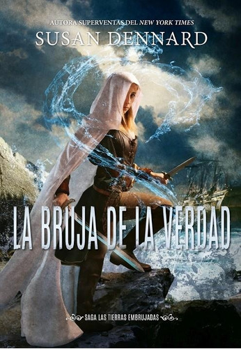 Bruja De La Verdad, La - Susan Dennard