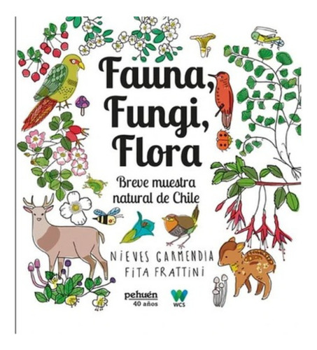 Fauna, Fungi, Flora. Breve Muestra Natural De Chile