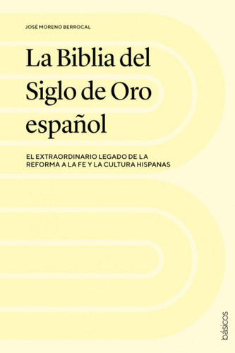 La Biblia Del Siglo De Oro Español, De José Moreno Berrocal. Editorial Desafío En Español