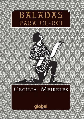 Baladas para El-Rei, de Meireles, Cecília. Editora Grupo Editorial Global, capa mole em português, 2017