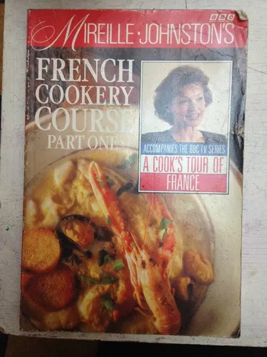 French Cookery Course - Part One Mireille Johnston's