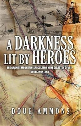 Libro A Darkness Lit By Heroes : The Granite Mountain-spe...