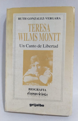 Libro Teresa Wilms Montt / Ruth González-vergara