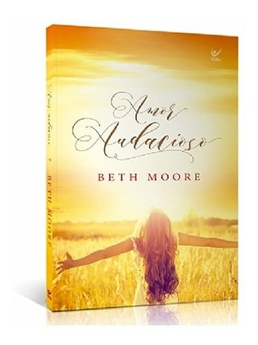 Amor Audacioso - Beth Moore