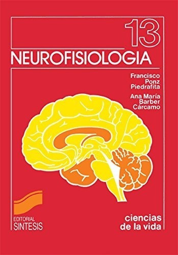 El Neurofisiología., De Francisco Ponz Piedrafita. Editorial Síntesis, Tapa Blanda En Español, 2010