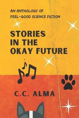 Libro Stories In The Okay Future - C C Alma