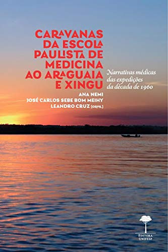 Libro Caravanas Da Escola Paulista De Medicina Ao Araguaia E