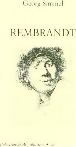 Rembrandt : Ensayo De Filosofía Del Arte, De Georg Simmel. Editorial Colegio Oficial De Aparejadores Y Arquitectos Técnicos De Murcia En Español