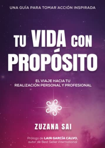 Tu Vida Con Proposito: El Viaje Hacia Tu Realizacion Persona